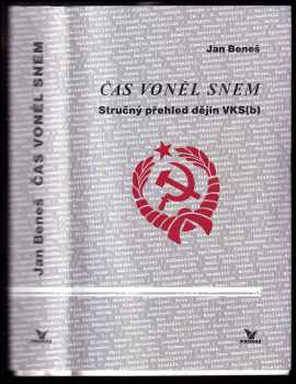 Jan Beneš: Čas voněl snem : stručný přehled dějin VKS(b) : doplňkový studijní materiál