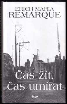 Erich Maria Remarque: Čas žít, čas umírat