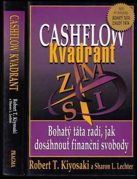 Robert T Kiyosaki: Cashflow kvadrant - zaměstnanec, samostatně výdělečně činný, majitel podniku, investor -  který kvadrant je pro vás nejlepší?