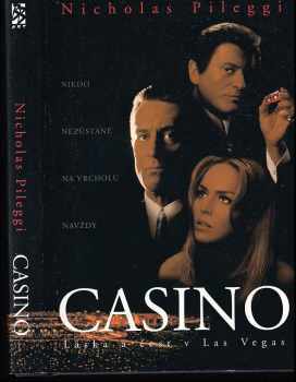 Nicholas Pileggi: Casino - láska a čest v Las Vegas - románová předloha stejnojmenného filmu