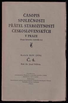 Josef Pelikán: Časopis Společnosti přátel starožitností československých v Praze - ročník XLIV - čísla 1 - 4 - KOMPLETNÍ ROČNÍK
