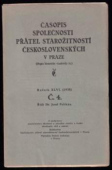 Josef Pelikán: Časopis Společnosti přátel starožitností československých v Praze - ročník XLVI - čísla 1 - 4 - KOMPLETNÍ ROČNÍK