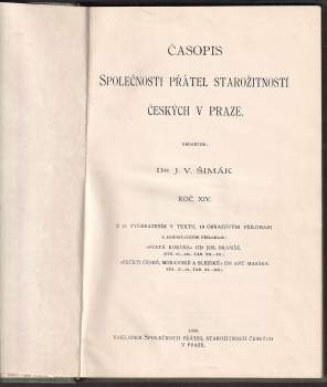 Josef Vítězslav Šimák: Časopis Společnosti přátel starožitností českých v Praze, ročník XIV.