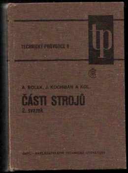 Části strojů : Sv. 2 - 2.svazek - Josef Kochman, Alfred Bolek (1990, Státní nakladatelství technické literatury) - ID: 486487
