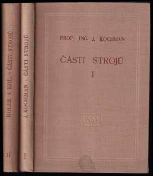 Josef Kochman: Části strojů I + II