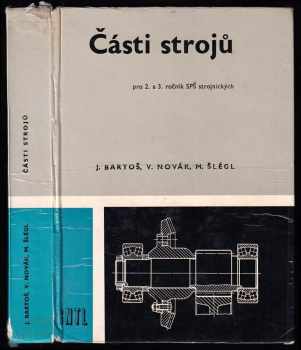 Části strojů pro 2. a 3. ročník středních průmyslových škol strojnických