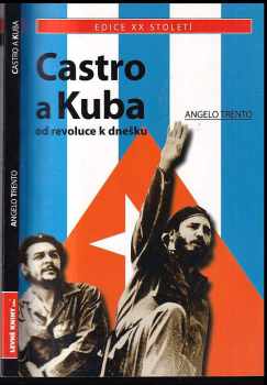 Angelo Trento: Castro a Kuba: Od revoluce k dnešku
