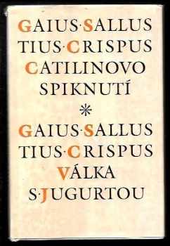 Gaius Crispus Sallustius: Catilinovo spiknutí ; Válka s Jugurtou