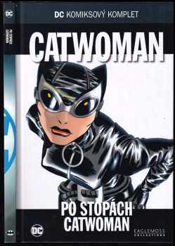 Po stopách Catwoman - Catwoman : DC komiksový komplet 39 - Bob Kane, Darwyn Cooke, Brad Rader (2018, Eaglemoss Ltd.) - ID: 759799