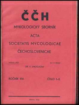 František Smotlacha: ČČH Čsl. mykologický sborník Ročník XVI. KOMPLET