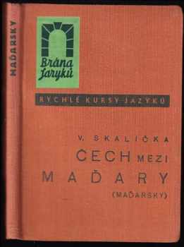 Vladimír Skalička: Čech mezi Maďary (maďarsky)