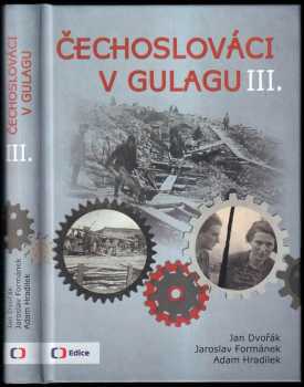 Jaroslav Formánek: Čechoslováci v Gulagu
