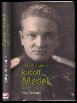 Katya Kocourek: Čechoslovakista Rudolf Medek - politický životopis