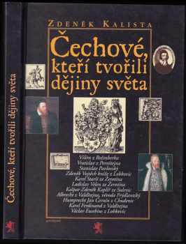 Čechové, kteří tvořili dějiny světa - Zdeněk Kalista (2009, Garamond) - ID: 1462774