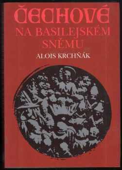Alois Krchňák: Čechové na basilejském sněmu
