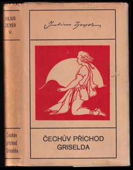 Julius Zeyer: Čechův příchod ; Griselda