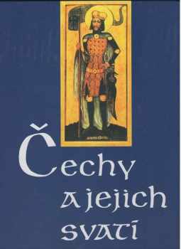 Čechy a jejich svatí PODPIS PETR PIŤHA