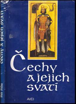 Petr Piťha: Čechy a jejich svatí