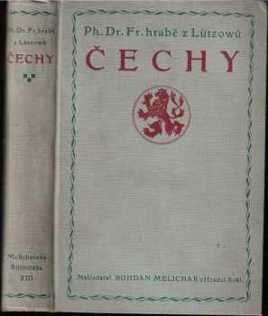 Čechy : nástin historický - Lützow František, František Lützow, František Hrabě z Lützowů, František Luetzow (1911, Melichar) - ID: 1692197
