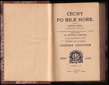 Ernest Denis: Čechy po Bílé Hoře, Díl 1, knihy I - III, Díl 2, knihy I - III KOMPLETNÍ