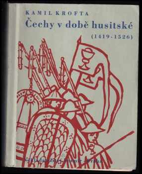 Kamil Krofta: Čechy v době husitské