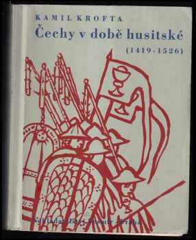 Kamil Krofta: Čechy v době husitské : (1419-1526)