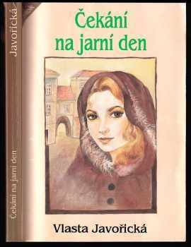 Vlasta Javořická: Čekání na jarní den