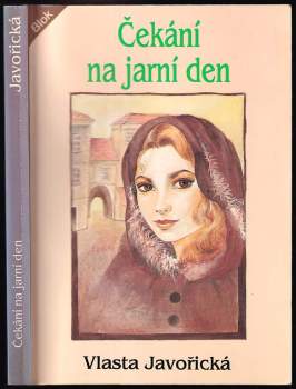 Vlasta Javořická: Čekání na jarní den
