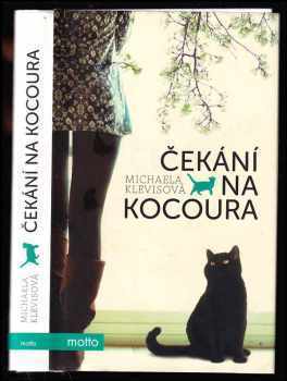 Čekání na kocoura : příběhy o kočkách a jejich lidech - Michaela Klevisová (2012, Motto) - ID: 734245