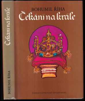 Bohumil Říha: Čekání na krále : 2 díl trilogie.