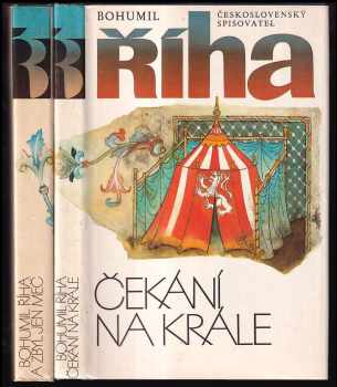 Bohumil Říha: Čekání na krále + A zbyl jen meč