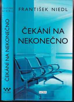 František Niedl: Čekání na nekonečno