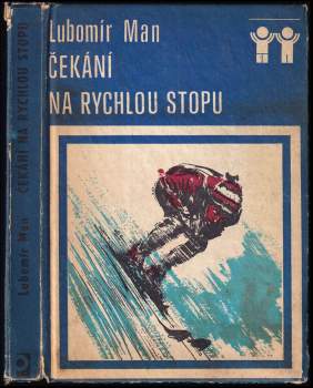 Lubomír Man: Čekání na rychlou stopu