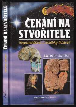 Jaromír Jindra: Čekání na stvořitele