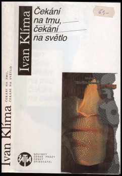 Čekání na tmu, čekání na světlo - Ivan Klíma (1993, Český spisovatel) - ID: 845350