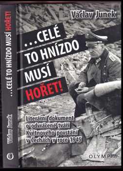 celé to hnízdo musí hořet!