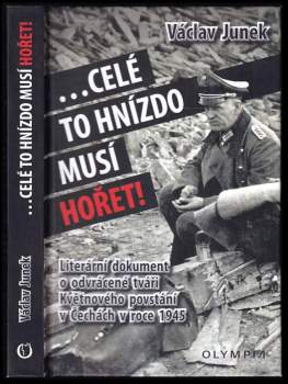 Václav Junek: celé to hnízdo musí hořet!