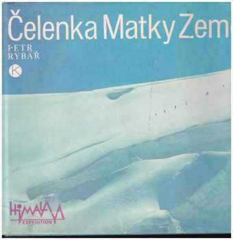 Čelenka Matky Země : expedice do Kašmírského Himaláje : Himalaya expedition - Petr Rybář (1980, Kruh) - ID: 83887