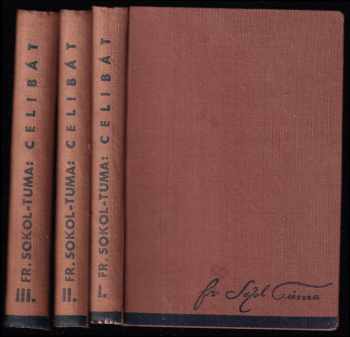 František Sokol Tůma: Celibát - původní román kněze o třech dílech - Díl prvý až třetí - KOMPLET