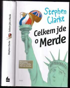 Stephen Clarke: Celkem jde o Merde