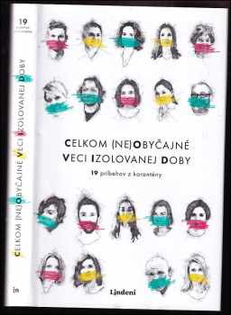 Celkom (ne)obyčajné veci izolovanej doby : 19 príbehov z karantény