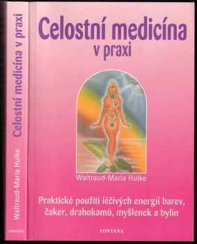 Waltraud-Maria Hulke: Celostní medicína v praxi
