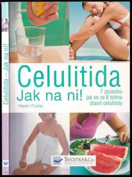 Celulitida : 7 způsobů jak se za 6 týdnů zbavit celulitidy