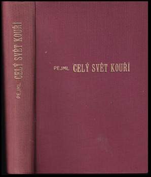 Karel Pejml: Celý svět kouří
