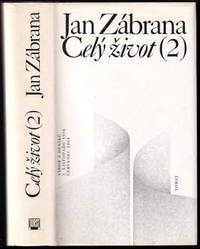 Celý život : 2 - Výbor z deníků 5. listopadu 1976 - červenec 1984 - Jan Zábrana (1992, Torst) - ID: 821266
