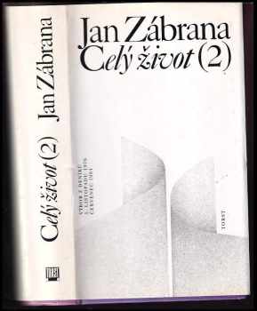 Jan Zábrana: Celý život 2 : Výbor z deníků 5. listopadu 1976 - červenec 1984