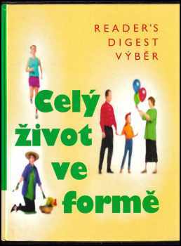 Celý život ve formě : jak dobře vypadat a ještě lépe se cítit - Fionna Hunter (2003, Reader's Digest Výběr) - ID: 591914