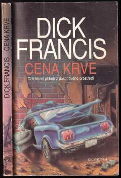 Cena krve : detektivní příběh z dostihového prostředí - Dick Francis (1991, Olympia) - ID: 766349