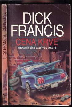 Cena krve : detektivní příběh z dostihového prostředí - Dick Francis (1991, Olympia) - ID: 803213
