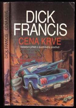 Cena krve : detektivní příběh z dostihového prostředí - Dick Francis (1991, Olympia) - ID: 842813